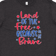 thumbnail image 4 of Inktastic Memorial Day Land of The Free Because of The Brave Youth T-Shirt, 4 of 5
