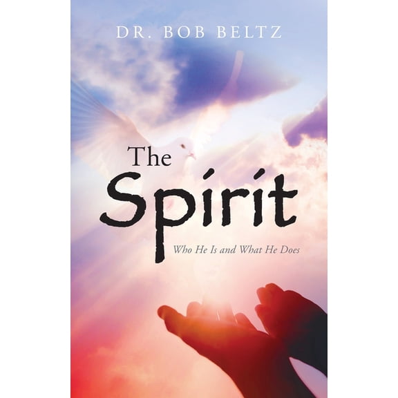 The Spirit: Who He Is and What He Does, (Paperback)