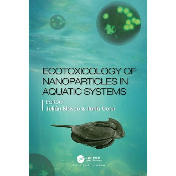 Ecotoxicology of Nanoparticles in Aquatic Systems, (Hardcover)