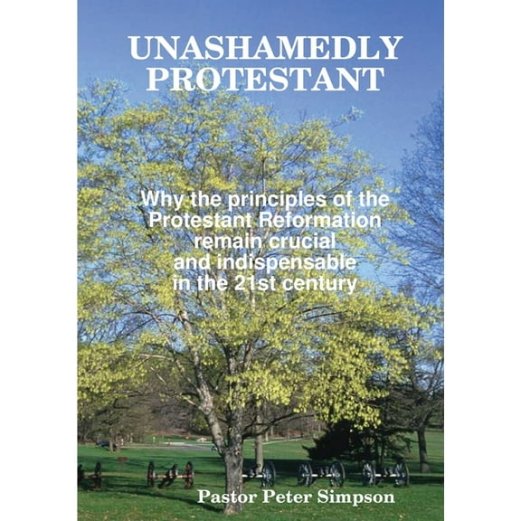 Unashamedly Protestant, (Paperback)