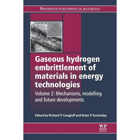 Woodhead Publishing Metals and Surface E Gaseous Hydrogen Embrittlement of Materials in Energy Technologies: Mechanisms, Modelling and Future Developments, (Paperback)