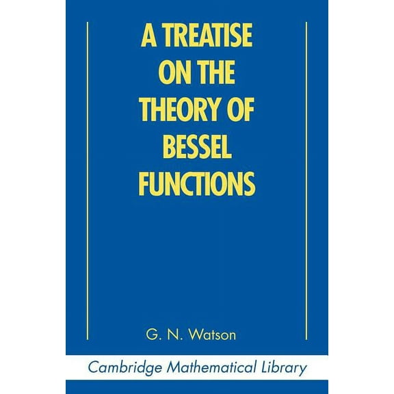 Cambridge Mathematical Library A Treatise on the Theory of Bessel Functions, (Paperback)