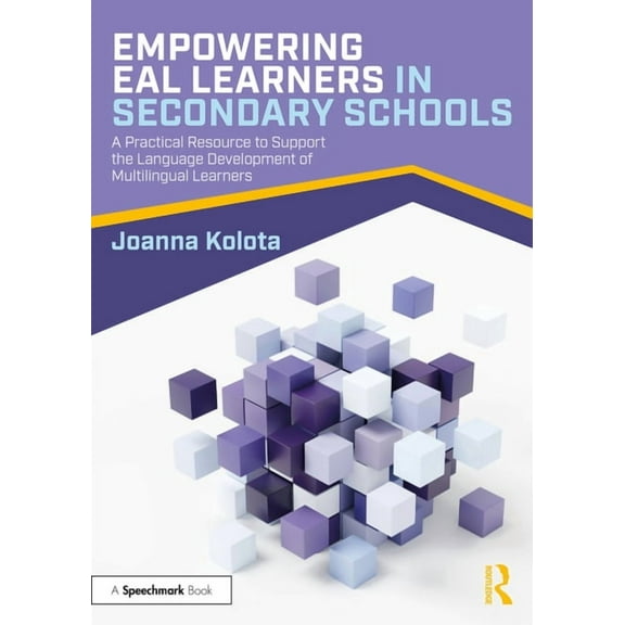 Empowering Eal Learners in Secondary Schools: A Practical Resource to Support the Language Development of Multilingual L, (Paperback)