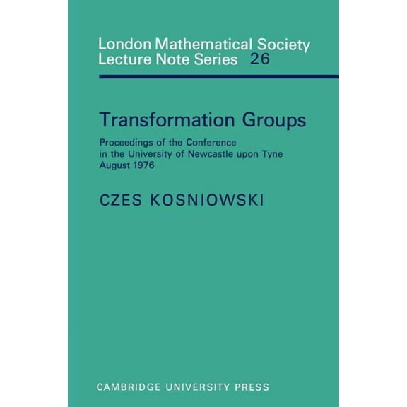 London Mathematical Society Lecture Note Transformation Groups, Book 26, (Paperback)