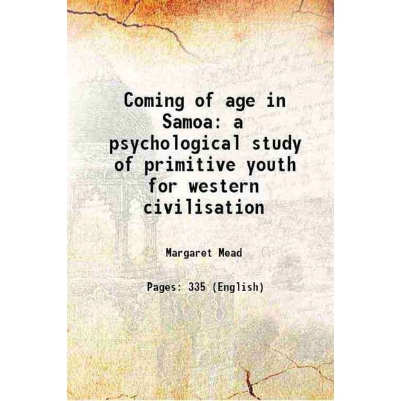 Coming of age in Samoa a psychological study of primitive youth for western civilisation 1928 [Hardcover]