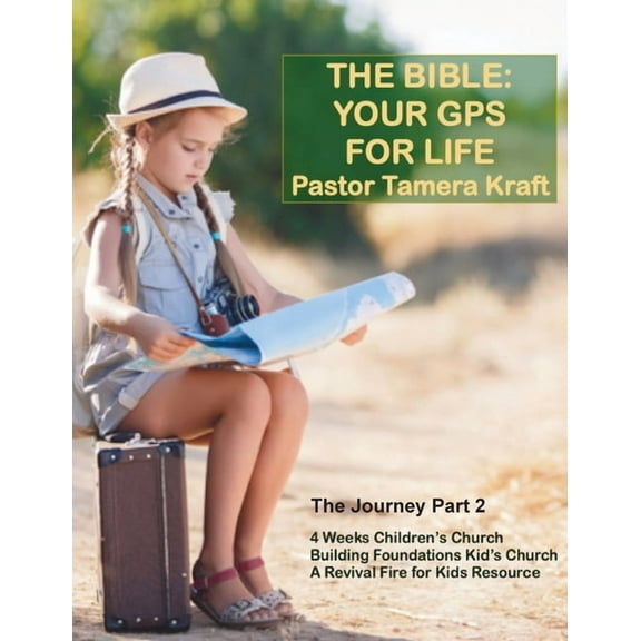Journey The Bible: Your GPS For Life: The Journey, Part 2. A Revival Fire for Kids Resource, Book 2, (Paperback)