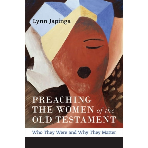 Preaching the Women of the Old Testament, (Paperback)