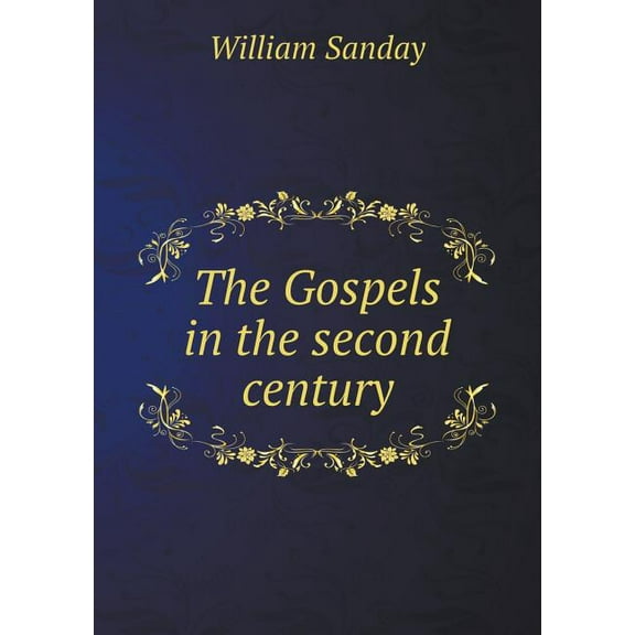 The Gospels in the second century (Paperback)