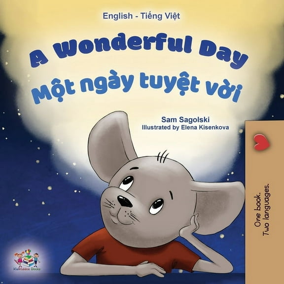 English Vietnamese Bilingual Collection A Wonderful Day (English Vietnamese Bilingual Book for Kids), (Paperback)