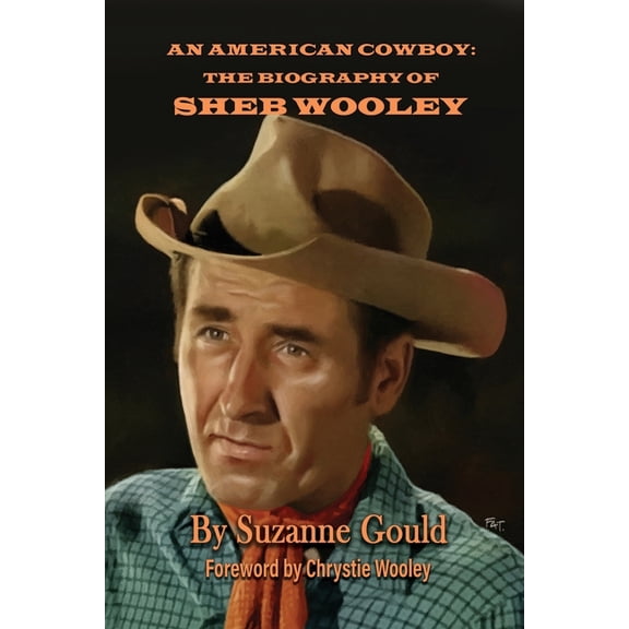 An American Cowboy: The Biography of Sheb Wooley, (Paperback)