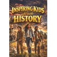 thumbnail image 1 of Libro publicado de forma independiente: Niños inspiradores que hicieron historia, 1 of 1