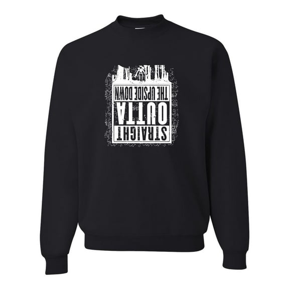 Adult Straight Outta The Upside Down Sweatshirt Crewneck