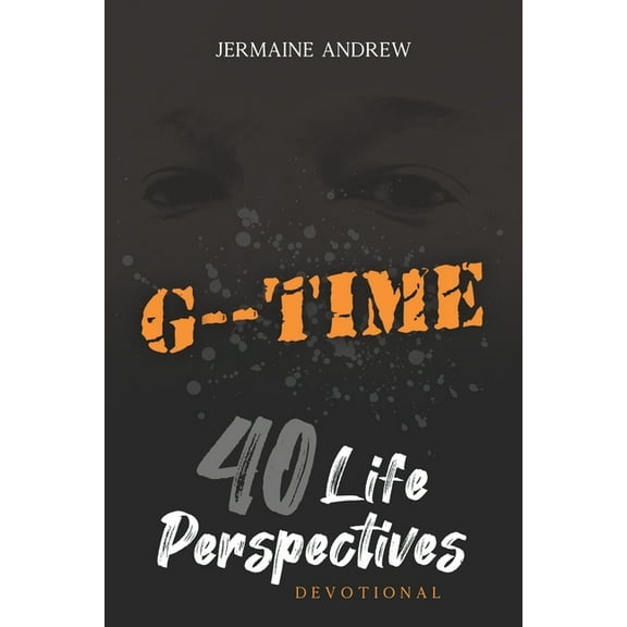 G-- Time: 40 Life Perspectives (Paperback)