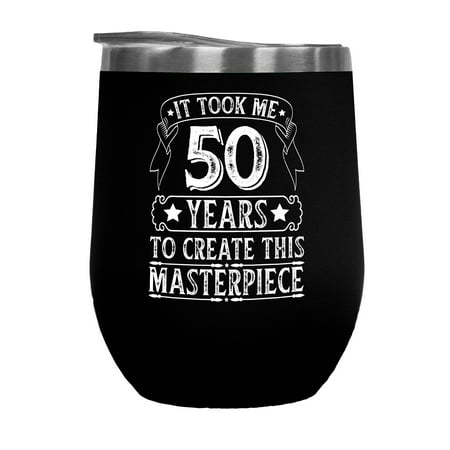 

Funny Witty 50th Birthday Celebrant - It Took Me 50 Years to Create This Masterpiece Black 12oz Wine Tumbler
