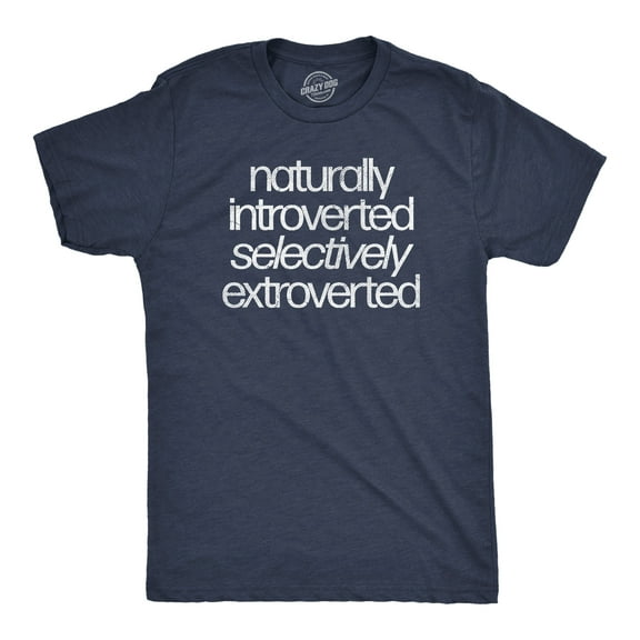 Mens Naturally Introverted Selectively Extroverted T Shirt Funny Loner Introvert Joke Tee for Guys Graphic Tees