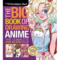 Drawing with Christopher Hart The Big Book of Drawing Anime: The Complete Step-By-Step Guide - How to Draw Anime and Manga Characters for Kids, Teens,, (Paperback)