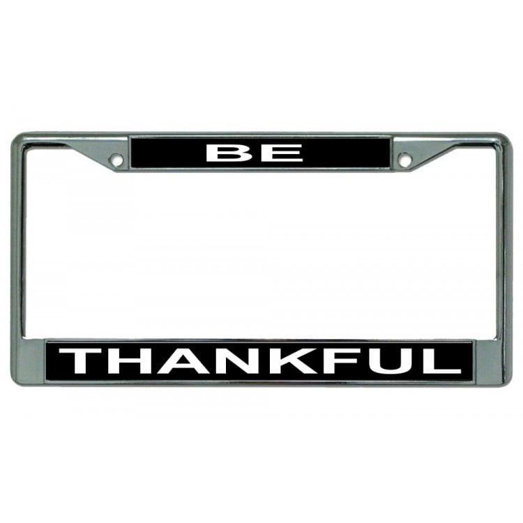 Be Thankful Chrome License Plate Frame Free Screw Caps with this Frame