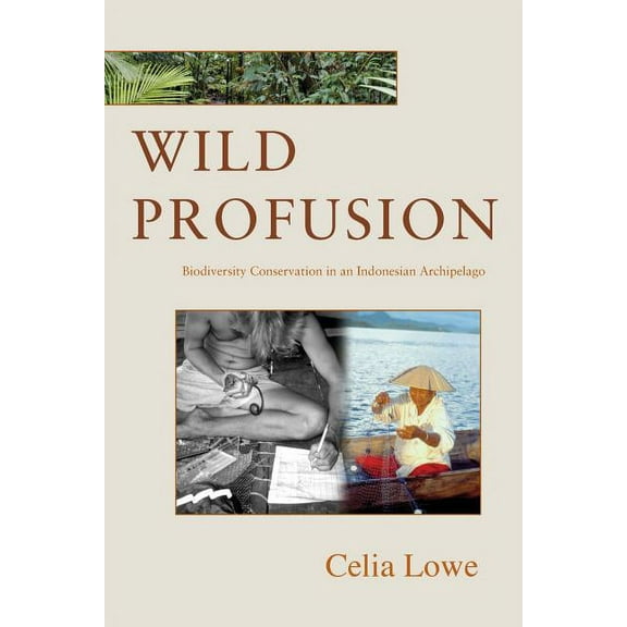 In-Formation Wild Profusion: Biodiversity Conservation in an Indonesian Archipelago, (Paperback)