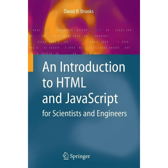 An Introduction to HTML and JavaScript: For Scientists and Engineers, (Paperback)