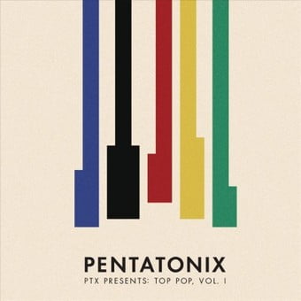 PTX Presents: Top Pop, Vol. 1 (Best New Pop Music)