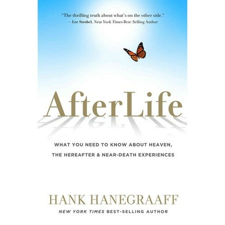 Afterlife: What You Need to Know About Heaven, the Hereafter & Near-Death Experiences
