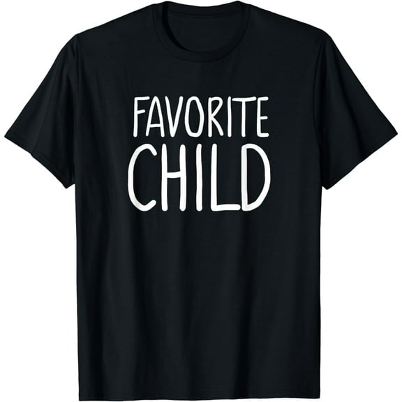 Favorite Child Funny Novelty | Mom/Dad's Favorite T-Shirt