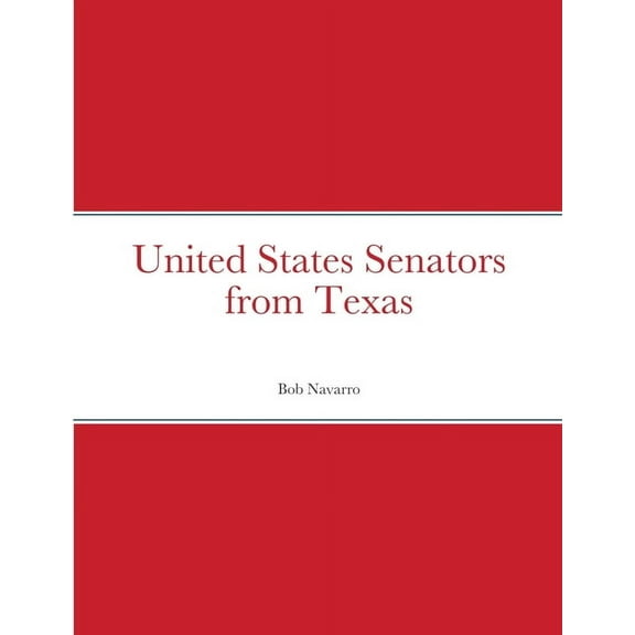 United States Senators from Texas, (Paperback)