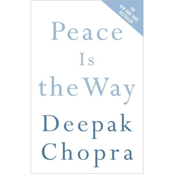 Pre-Owned Peace Is the Way: Bringing War and Violence to an End (Paperback 9780307339812) by Deepak Chopra