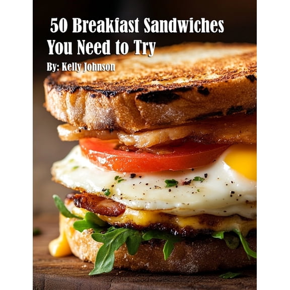 50 Breakfast Sandwiches You Need to Try, (Paperback)