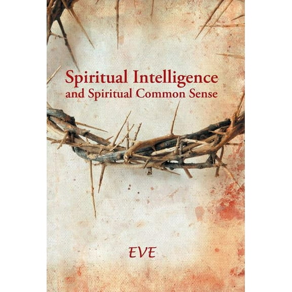 Spiritual Intelligence and Spiritual Common Sense (Hardcover)