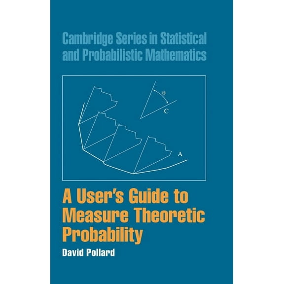 Cambridge Statistical and Probabilistic A User's Guide to Measure Theoretic Probability, Book 8, (Hardcover)