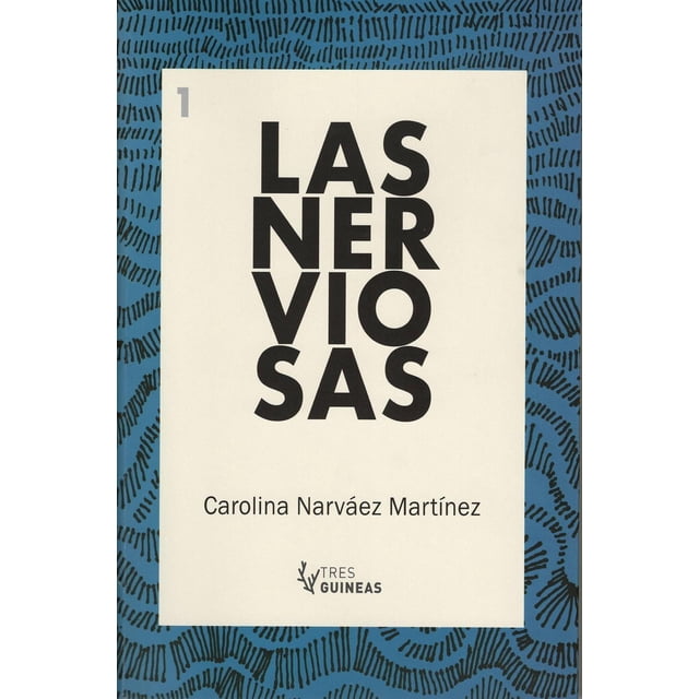 Las nerviosas, de Narváez Martínez, Carolina, Tres Guineas