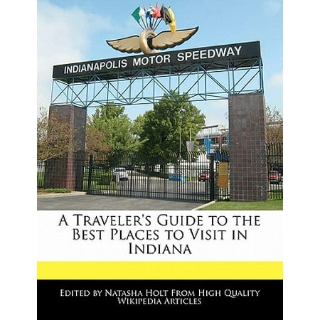 A Traveler's Guide to the Best Places to Visit in (Best Places To Visit In Indiana)