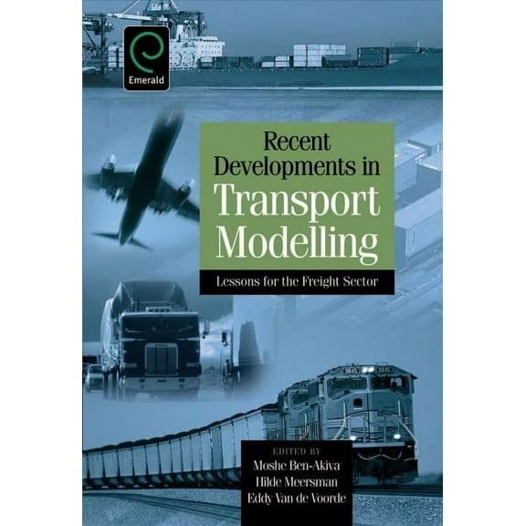 Recent Developments in Transport Modelling: Lessons for the Freight Sector (Hardcover)