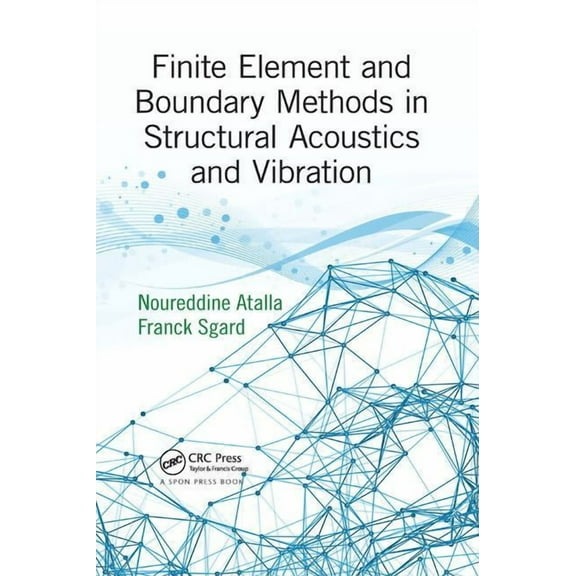 Finite Element and Boundary Methods in Structural Acoustics and Vibration, (Paperback)