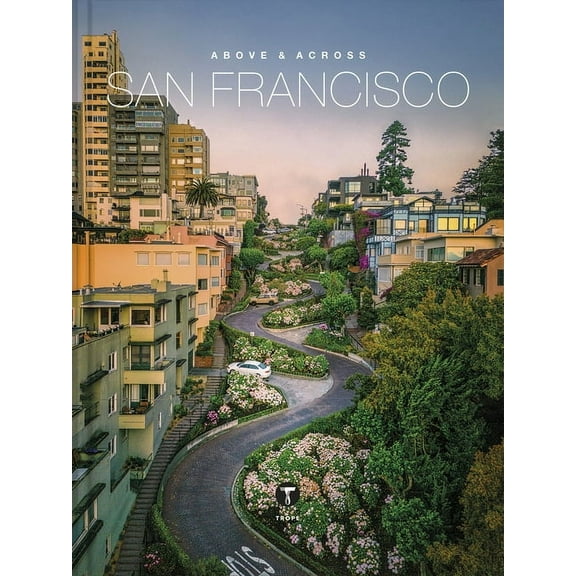 Above & Across Above and Across San Francisco, (Hardcover)