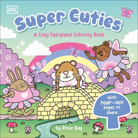 Super Cuties Super Cuties: A Cozy Fairyland Coloring Book: With Tear-Out Pages to Share, (Paperback)