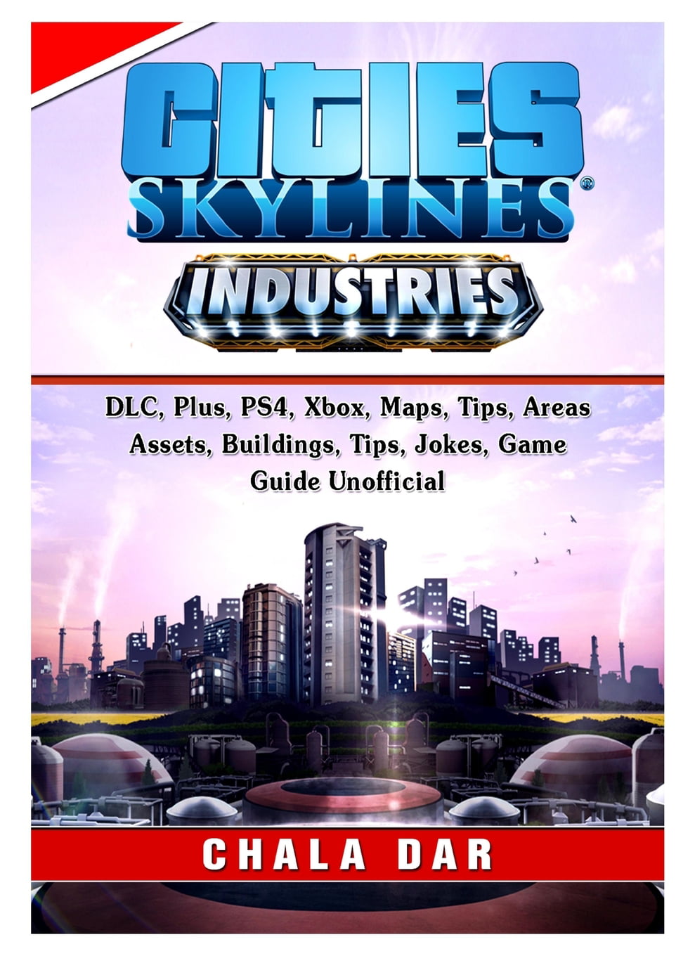 Cities Skylines Ps4 Xbox Deluxe Tips Dlc Achievements Buildings Mods Beginners Jokes Game Guide Unofficial Paperback Walmart Com Walmart Com