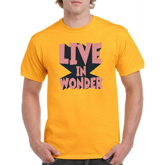Live In Wonder Quote T-Shirt Men -GoatDeals Designs, Male Medium