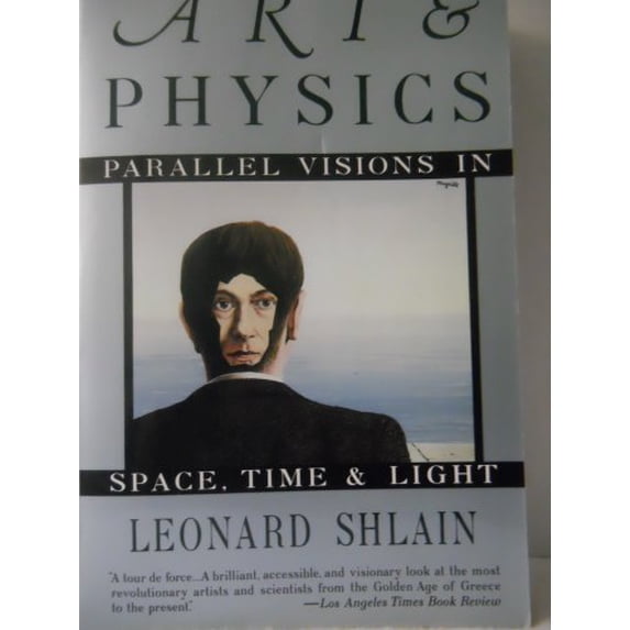 Pre-Owned Art & Physics: Parallel Visions in Space, Time, and Light (Paperback) 0688123058 9780688123055