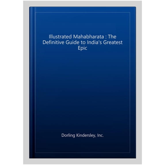 Pre-Owned Illustrated Mahabharata : The Definitive Guide to India's Greatest Epic