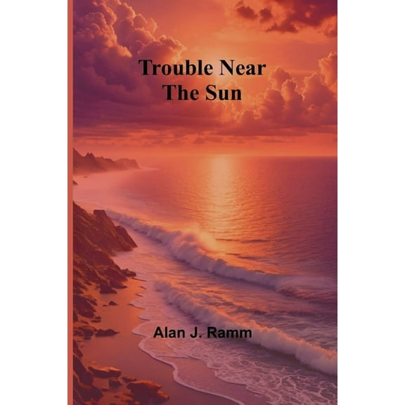 Trouble Near the Sun, (Paperback)