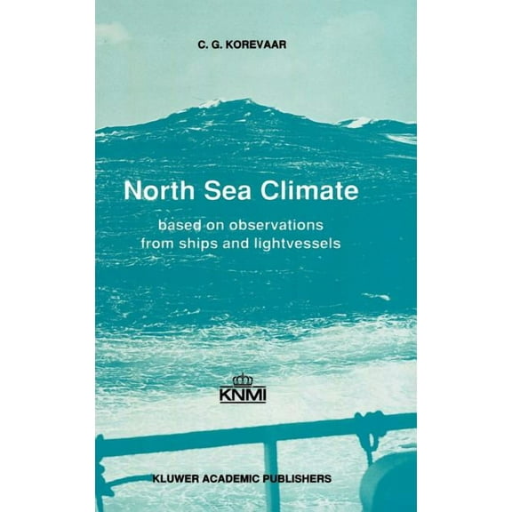 North Sea Climate: Based on Observations from Ships and Lightvessels, (Hardcover)
