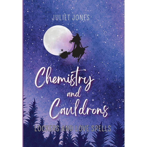 Chemistry and Cauldrons: A Sweet High School Witchy Romance, (Hardcover)