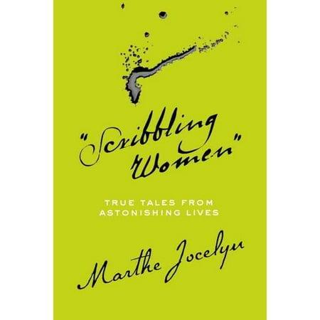 Scribbling Women: True Tales from Astonishing Lives