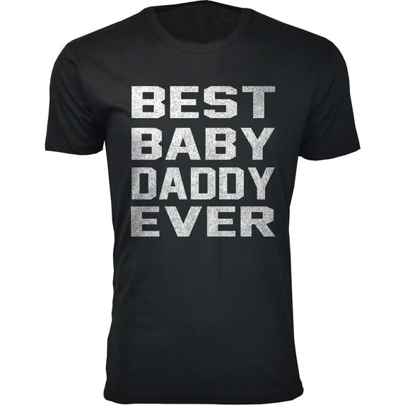 Men's Best Father's Day T-shirts Ever - Best Baby Daddy Ever