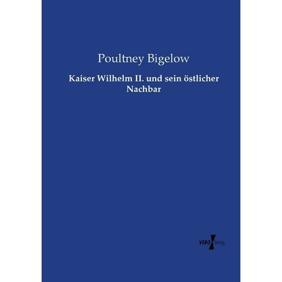 Kaiser Wilhelm II. und sein östlicher Nachbar, (Paperback)