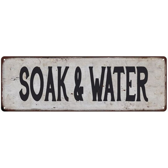 SOAK & WATER Vintage Look Rustic 6x18 Metal Sign Chic Retro 206180035122