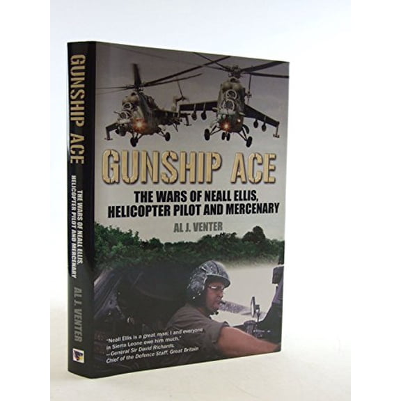 Pre-Owned Gunship Ace: The Wars of Neall Ellis, Helicopter Pilot and Mercenary (Hardcover) 1612000703 9781612000701