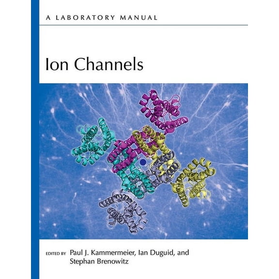Ion Channels: A Laboratory Manual, (Paperback)